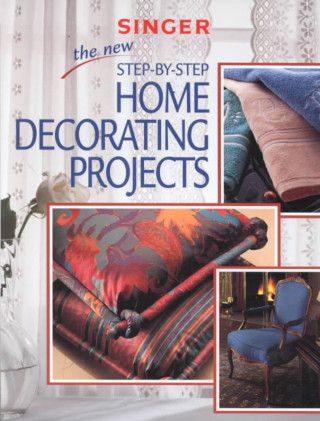 The New Step by Step Home Decorating Projects