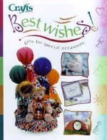 Best Wishes: Gifts for Special Occasions [With Bind-In Pattern Sheet, Full Size Patterns & Charts]
