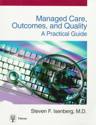 Managed Care, Outcomes and Quality: A Practical Guide