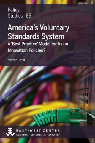 America's Voluntary Standards System: A 'Best Practice' Model for Asian Innovation Policies?
