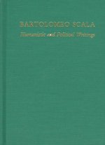 Bartolomeo Scala: Humanistic and Political Writings