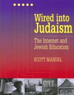Wired Into Judaism: The Internet and Jewish Education