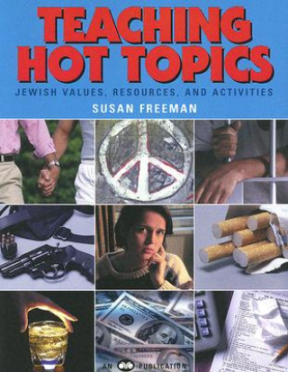 Teaching Hot Topics: Jewish Values, Resources, and Activities