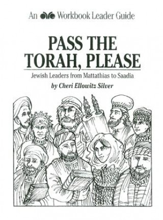 Pass the Torah, Please: Jewish Leaders from Mattathias to Saadia