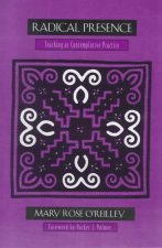 Radical Presence: Teaching as Contemplative Practice