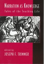 Narration as Knowledge: Tales of the Teaching Life