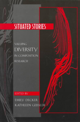Situated Stories: Valuing Diversity in Composition Research
