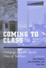 Coming to Class: Pedagogy and the Social Class of Teachers