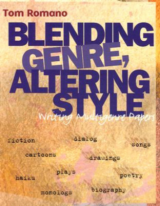 Blending Genre, Altering Style: Writing Multigenre Papers