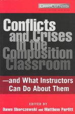 Conflicts and Crises in the Composition Classroom: ---And What Instructors Can Do about Them