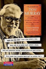 The Essential Don Murray: Lessons from America's Greatest Writing Teacher