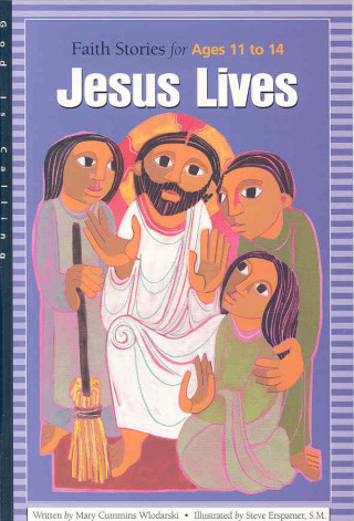 Jesus Lives Faith Stories for Ages 11-14