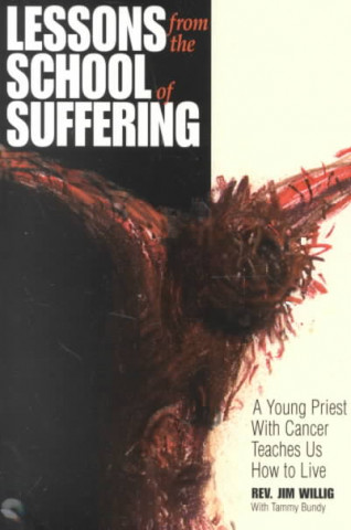 Lessons from the School of Suffering: A Young Priest with Cancer Teaches Us How to Live