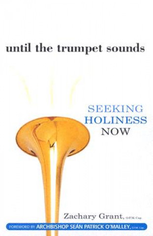 Until the Trumpet Sounds: Seeking Holiness Now