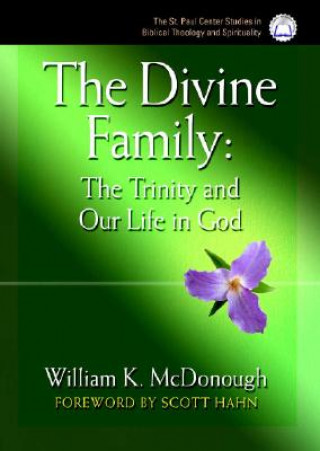 The Divine Family: The Trinity and Our Life in God