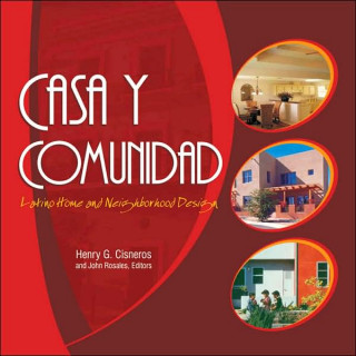 Casa y Comunidad: Latino Home and Neighborhood Design