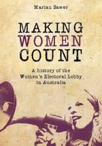 Making Women Count: A History of the Women's Electoral Lobby