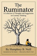 The Ruminator: A Collection of Thoughts and Suggestions on Contrary Thinking