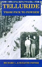 Telluride: From Pick to Powder
