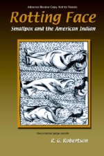 Rotting Face: Smallpox and the American Indian