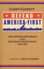 Defend America First: The Antiwar Editorials of the 