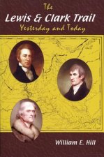 The Lewis and Clark Trail: Yesterday and Today