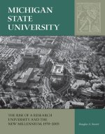 Michigan State University: The Rise of a Research University and the New Millennium, 1970-2005