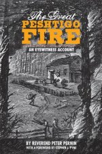 Great Peshtigo Fire, 2nd Ed: An Eyewitness Account