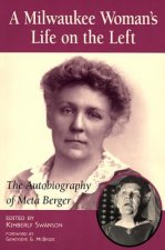 Milwaukee Woman's Life on the Left: The Autobiography of Meta Berger