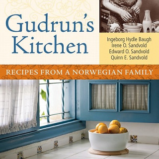 Gudrun's Kitchen: Recipes from a Norwegian Family