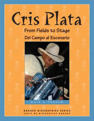 Cris Plata: From Fields to Stage/del Campo Al Escenario