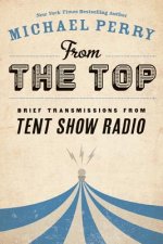 From the Top: Brief Transmissions from Tent Show Radio