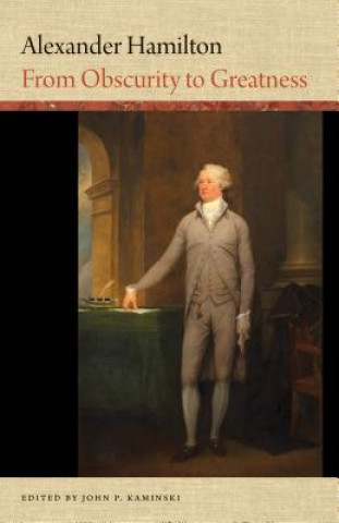 Alexander Hamilton: From Obscurity to Greatness