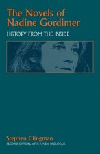 The Novels of Nadine Gordimer: History from the Inside, Second Edition, with a New Prologue