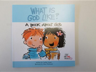 What Is God Like?: A Book about God