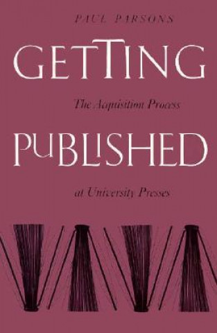 Getting Published: The Acquisition Process at University Presses