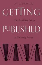 Getting Published: The Acquisition Process at University Presses