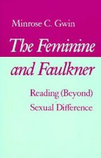 The Feminine and Faulkner: Reading (Beyond) Sexual Difference