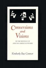 Conversions and Visions in the Writings of African-American Women