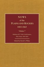 News of the Plains and Rockies: Mailmen, 1857-1865; Gold Seekers, Pike's Peak, 1858-1865