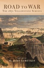 Road to War: The 1871 Yellowstone Surveys