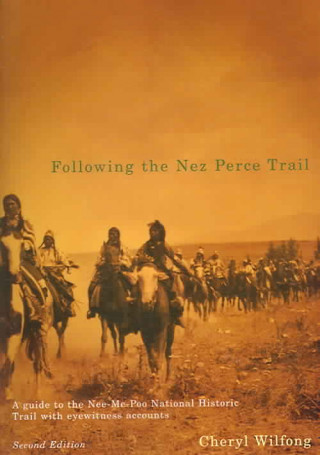 Following The Nez Perce Trail, 2nd Ed