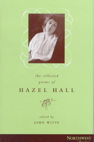 Collected Poems of Hazel Hall