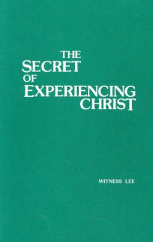 The Secret of Experiencing Christ