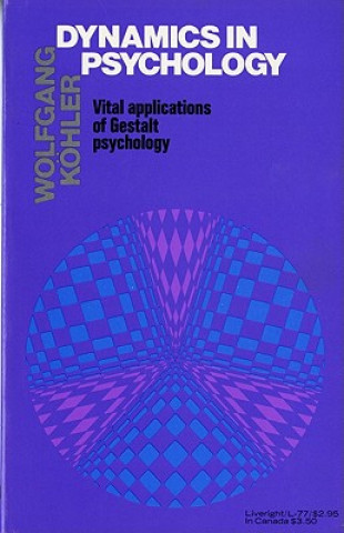 Dynamics in Psychology: Vital Applications of Gestalt Psychology
