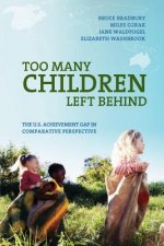 Too Many Children Left Behind: The U.S. Achievement Gap in Comparative Perspective