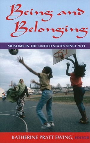 Being and Belonging: Muslims in the United States Since 9/11