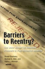 Barriers to Reentry?: The Labor Market for Released Prisoners in Post-Industrial America
