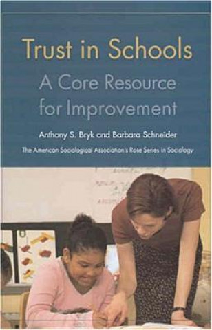 Trust in Schools: A Core Resource for Improvement: A Core Resource for Improvement