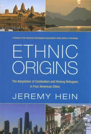 Ethnic Origins: The Adaptation of Cambodian and Hmong Refugees in Four American Cities
